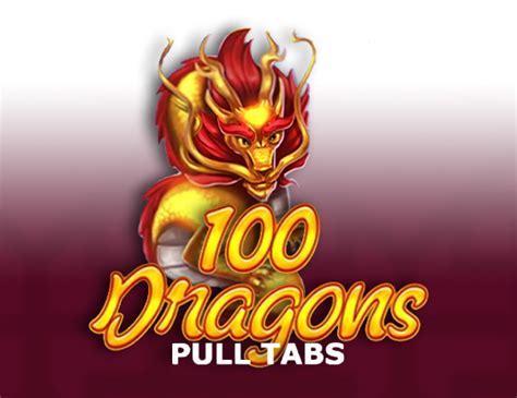 100 Dragons Pull Tabs Betano