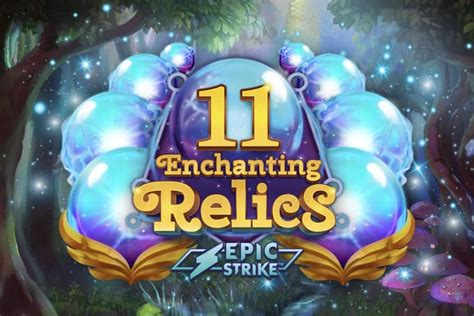 11 Enchanting Relics Betfair