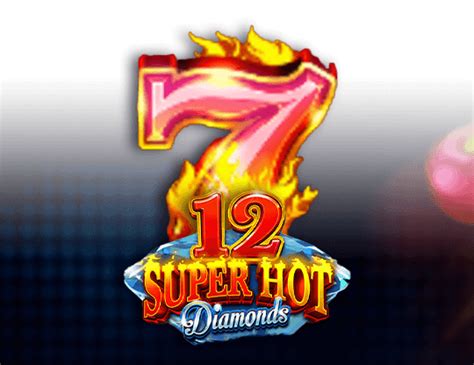 12 Super Hot Diamonds Blaze