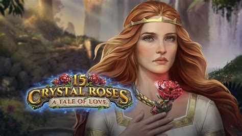 15 Crystal Roses A Tale Of Love Brabet