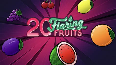 20 Flaring Fruits Sportingbet