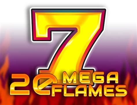 20 Mega Flames Brabet