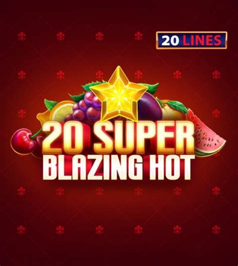 20 Super Blazing Hot Novibet