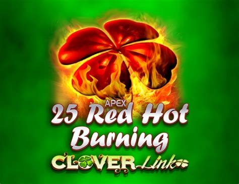 25 Red Hot Burning Clover Link Bet365