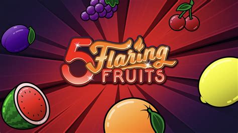 5 Flaring Fruits Netbet