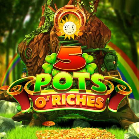 5 Pots O Riches Brabet