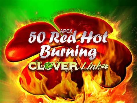 50 Red Hot Burning Clover Link Betfair