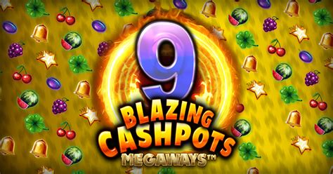 9 Blazing Cashpots Betfair