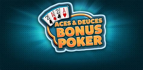 Aces Deuces Bonus Poker Bwin