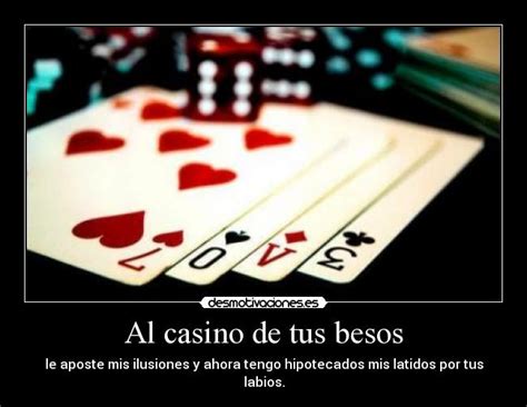 Al Casino De Tus Besos