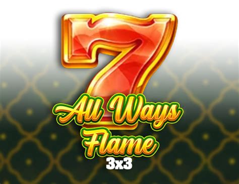All Ways Flame 3x3 Slot - Play Online