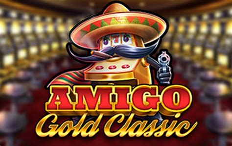 Amigo Gold Classic Slot Gratis