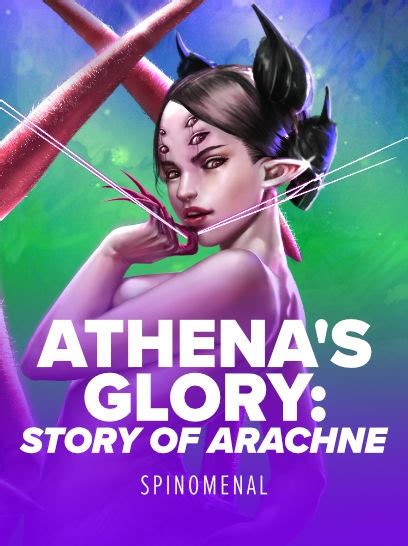 Athena S Glory Story Of Arachne Betway