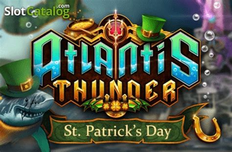Atlantis Thunder St Patrick S Day Slot Gratis
