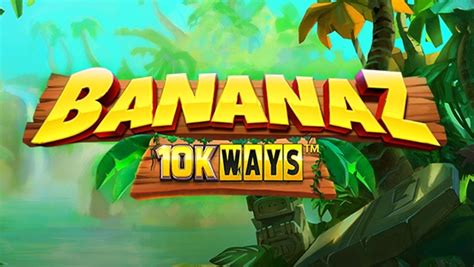 Bananaz 10k Ways Betway