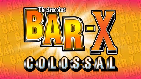 Bar X Colossal Blaze