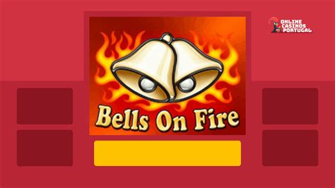 Bells On Fire Bet365