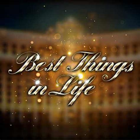 Best Things In Life Netbet