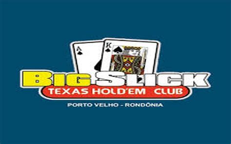 Big Slick Legal Clube De Poker