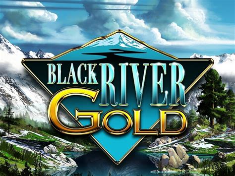 Black River Gold Bwin