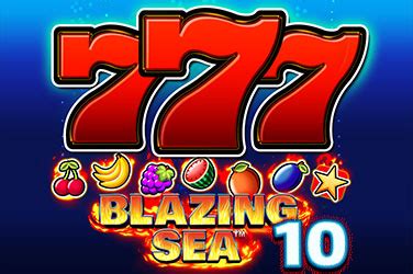 Blazing Sea 10 Blaze