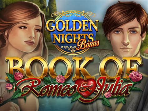 Book Of Romeo Julia Golden Nights Bonus Slot - Play Online