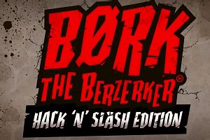 Bork The Berzerker Hack N Slash Edition Review 2024