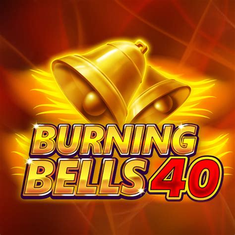 Burning Bells 40 888 Casino