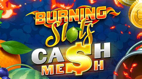 Burning Slots Cash Mesh Slot - Play Online