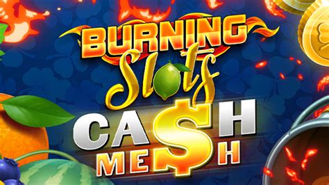 Burning Slots Cash Mesh Slot Gratis