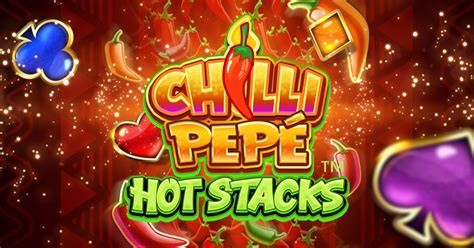 Chilli Pepe Hot Stacks Slot Gratis