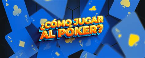 Como Jugar Al Poker Contra Principiantes