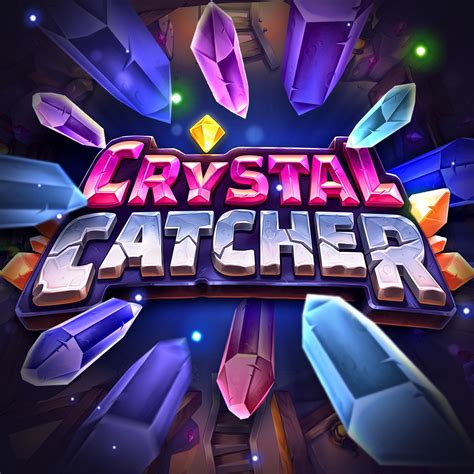 Crystal Catcher Brabet