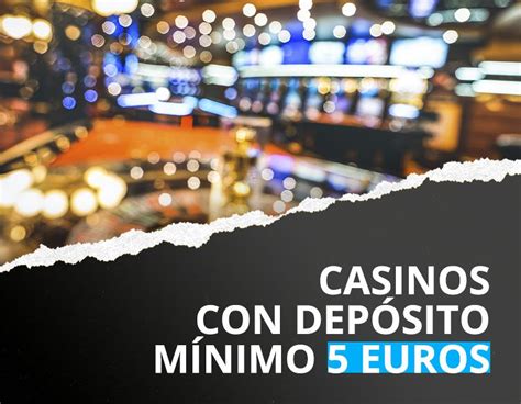 Deposito Minimo De 5 Euro Poker