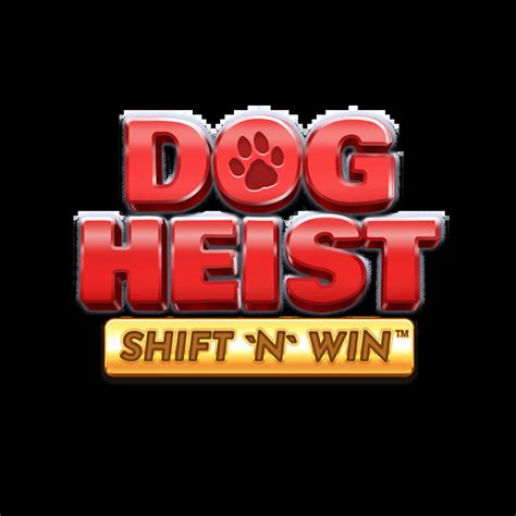 Dog Heist Shift N Win Betsul