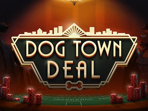 Dog Town Deal Bet365