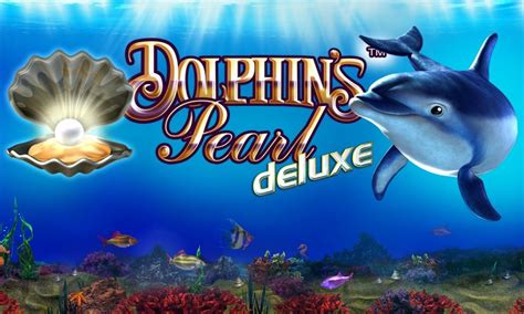 Dolphin S Pearl Deluxe Slot - Play Online