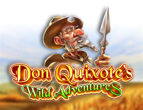 Don Quixote S Wild Adventures Betsul