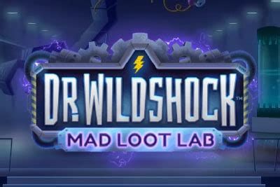 Dr Wildshock Mad Loot Lab Betfair