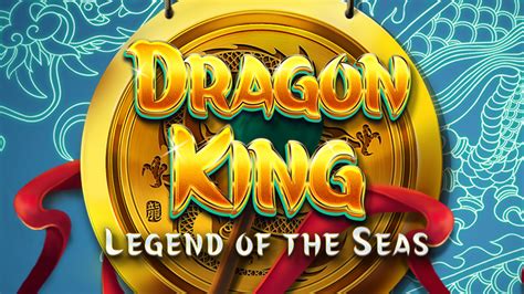 Dragon King Legend Of The Seas Pokerstars