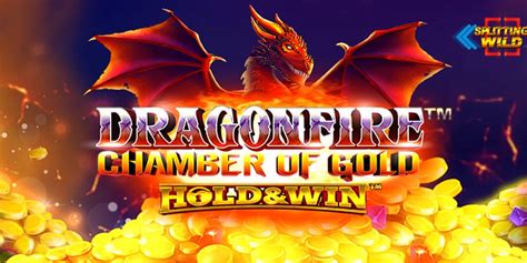 Dragonfire Chamber Of Gold Hold And Win Netbet