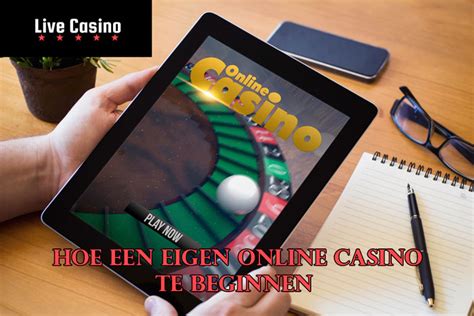 Een Eigen Casino Online Beginnen