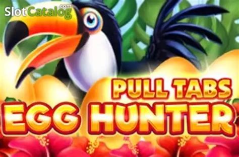 Egg Hunter Pull Tabs Betfair
