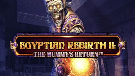 Egyptian Rebirth 2 The Mummy S Return Betfair