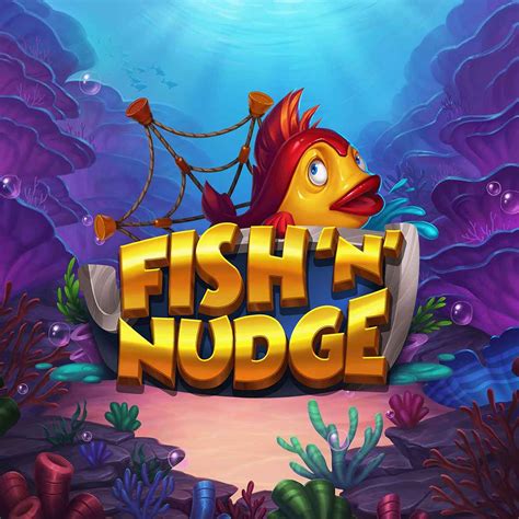 Fish N Nudge Slot - Play Online
