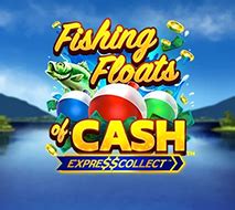 Fishing Floats Of Cash Bwin