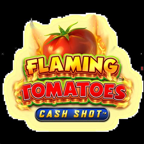 Flaming Tomatoes Cash Shot Blaze