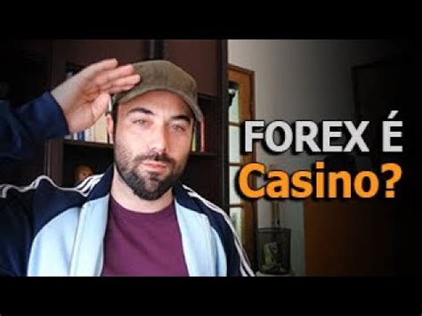 Forex Ou De Casino