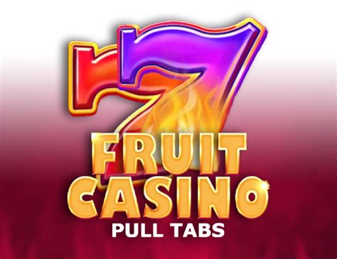 Fruit Casino Pull Tabs Netbet