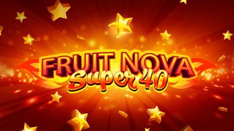 Fruit Super Nova 40 Betano